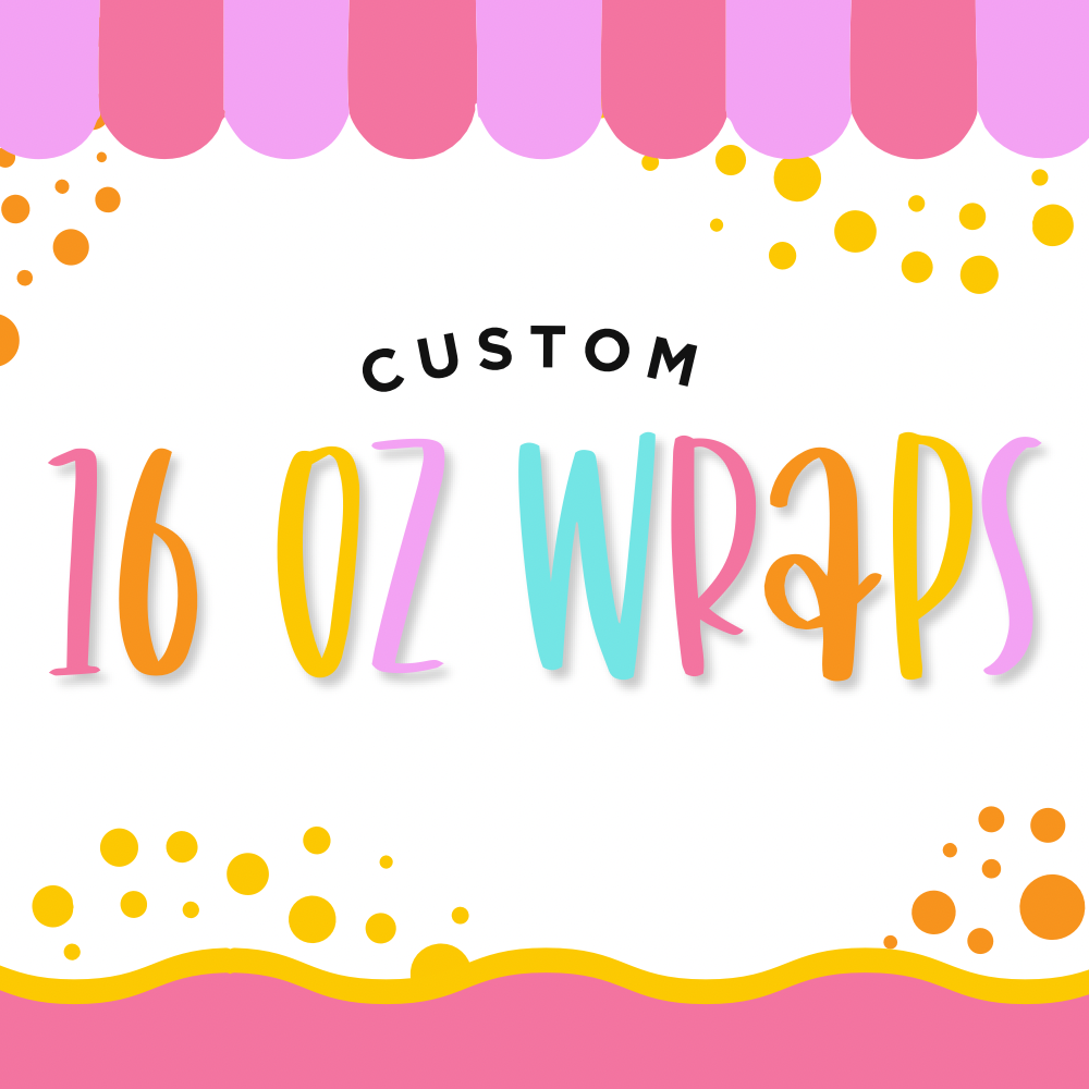 Custom 16 oz Wraps