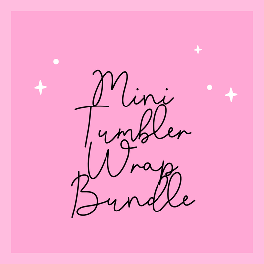 Mini Tumbler Wrap Bundles